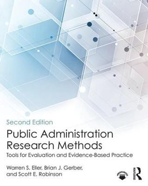Public Administration Research Methods: Tools for Evaluation and Evidence-Based Practice by Brian J. Gerber