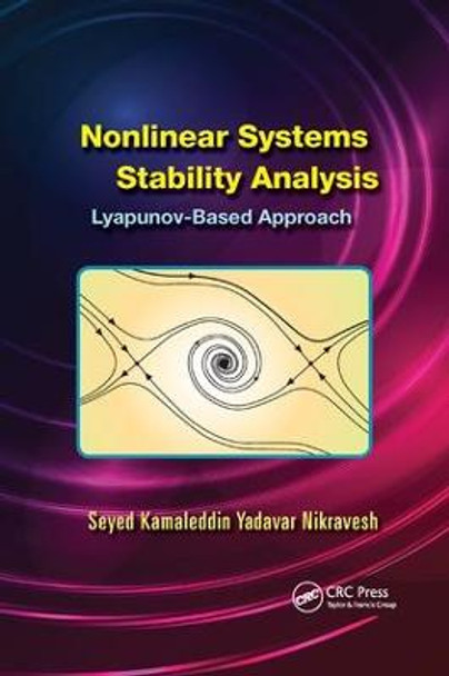 Nonlinear Systems Stability Analysis: Lyapunov-Based Approach by Seyed Kamaleddin Yadavar Nikravesh