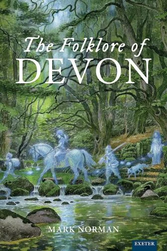 The Folklore of Devon by Mark Norman 9781804130360