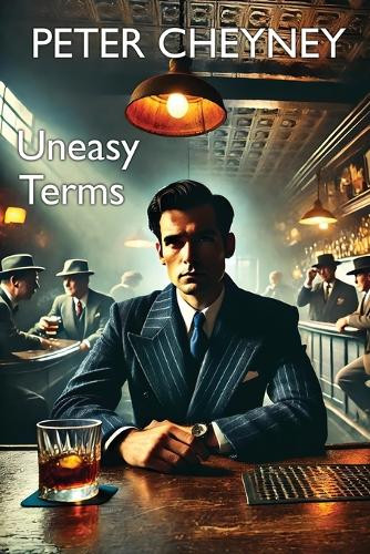 Uneasy Terms by Peter Cheyney 9781479478118