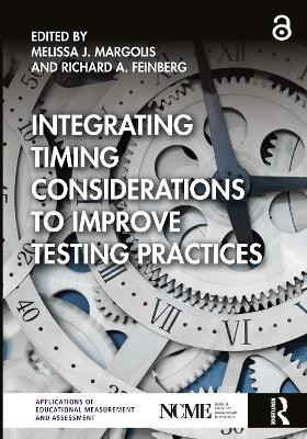 Integrating Timing Considerations to Improve Testing Practices by Melissa J. Margolis