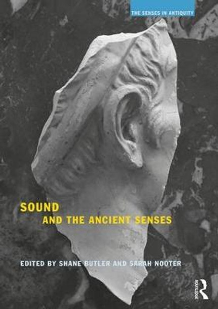 Sound and the Ancient Senses by Shane Butler