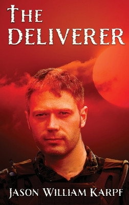 The Deliverer by Jason William Karpf 9781649496768