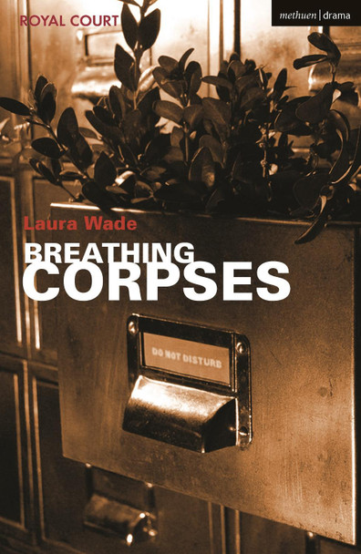 Breathing Corpses Laura Wade (Author) 9781350256699