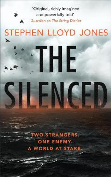 The Silenced: Two strangers. One enemy. A world at stake. Stephen Lloyd Jones 9781472228925