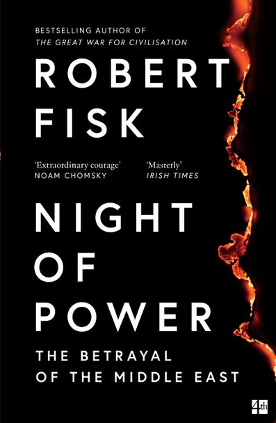 Night of Power: The Betrayal of the Middle East by Robert Fisk 9780007255498