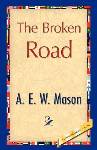 The Broken Road by A E W Mason 9781421897035