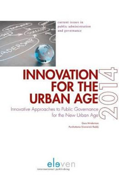 Innovation for the Urban Age: Innovative Approaches to Public Governance for the New Urban Age by Goos Minderman