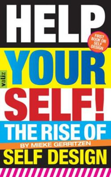 Help Your Self: The Rise of Self-Design by Mieke Gerritzen