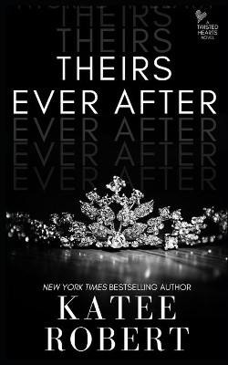 Theirs Ever After: (A MMF Romance) by Katee Robert 9781532398018