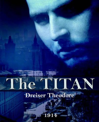 The Titan by Deceased Theodore Dreiser 9781594621154
