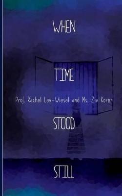 When Time Stood Still by Rachel Lev-Wiesel 9781909477322