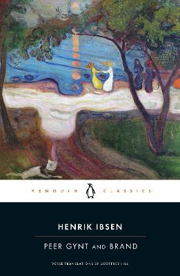 Peer Gynt and Brand by Henrik Ibsen