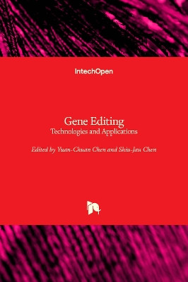 Gene Editing: Technologies and Applications by Yuan-Chuan Chen 9781789845082