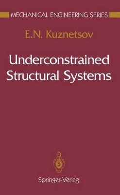 Underconstrained Structural Systems by E. N. Kuznetsov 9781461278269