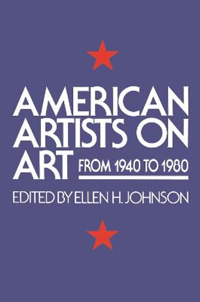 American Artists On Art: From 1940 To 1980 by Ellen H. Johnson