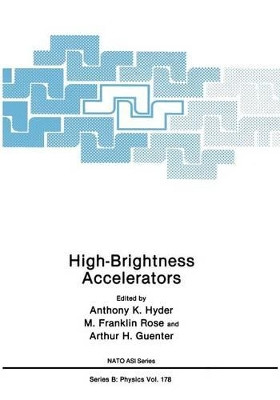 High-Brightness Accelerators by Anthony D. Hyder 9781468455106