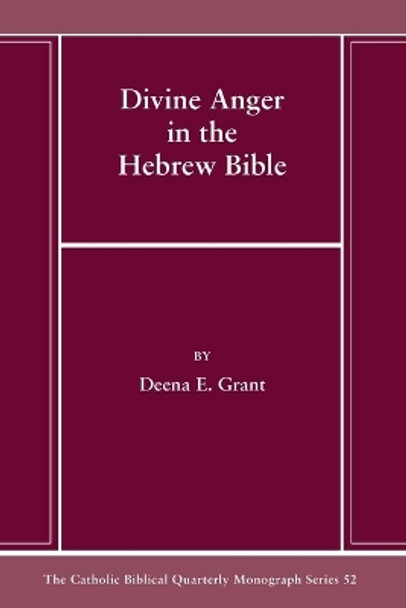 Divine Anger in the Hebrew Bible by Deena E Grant 9781666787399