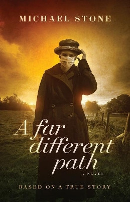 A Far Different Path by Michael Stone 9781732671300