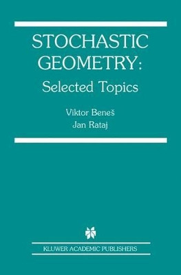 Stochastic Geometry: Selected Topics by Viktor Benes 9781475779394