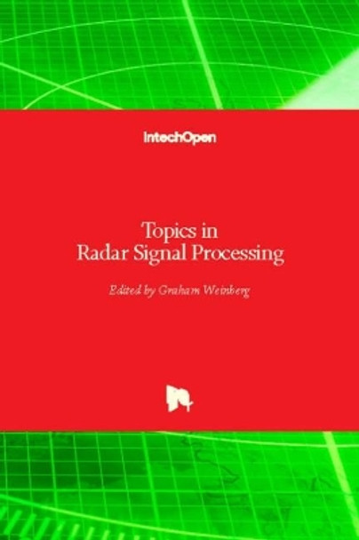 Topics in Radar Signal Processing by Graham Weinberg 9781789231205
