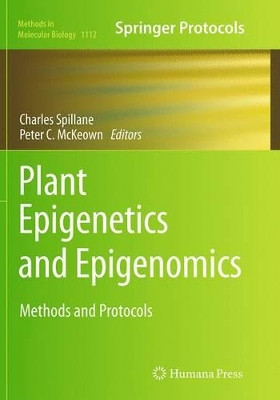 Plant Epigenetics and Epigenomics: Methods and Protocols by Charles Spillane 9781493962297