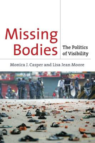 Missing Bodies: The Politics of Visibility by Monica J. Casper