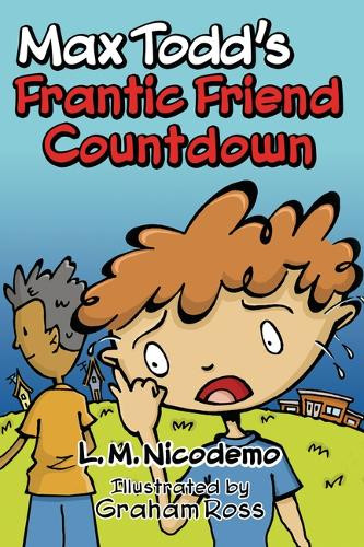 Max Todd's Frantic Friend Countdown by L M Nicodemo 9781459507593
