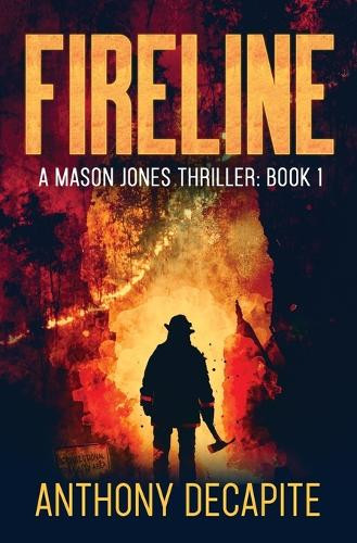 Fireline by Anthony Decapite 9781734963403