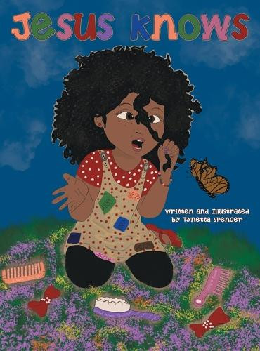 Jesus Knows by Tynetta Spencer 9781665770507