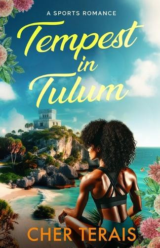 Tempest in Tulum: A Sports Romance by Cher Terais 9781737826088