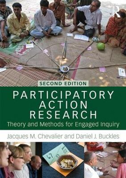 Participatory Action Research: Theory and Methods for Engaged Inquiry by Jacques M. Chevalier