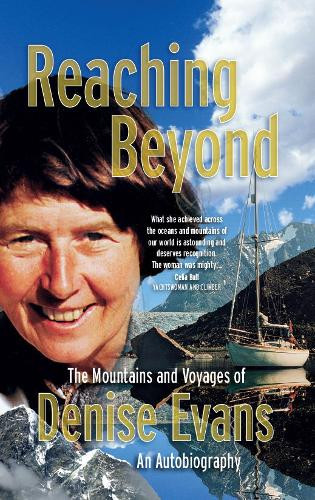 Reaching Beyond: The Mountains and Voyages of Denise Evans 9781916367432