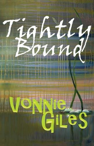 Tightly Bound by Vonnie Giles 9781908135070