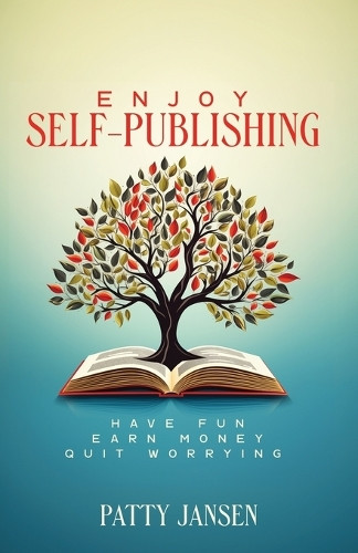 Enjoy Self-publishing by Patty Jansen 9781925841282