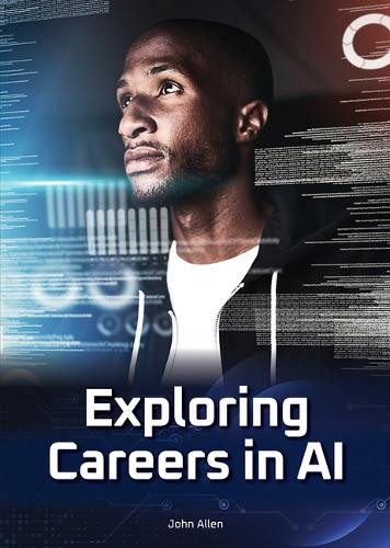 Exploring Careers in AI by John Allen 9781678210083