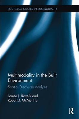 Multimodality in the Built Environment: Spatial Discourse Analysis Louise J. Ravelli 9781138499119