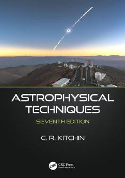 Astrophysical Techniques by C.R. Kitchin