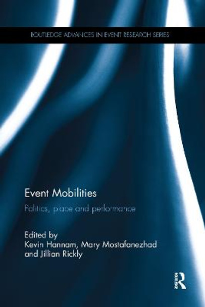 Event Mobilities: Politics, place and performance by Kevin Hannam