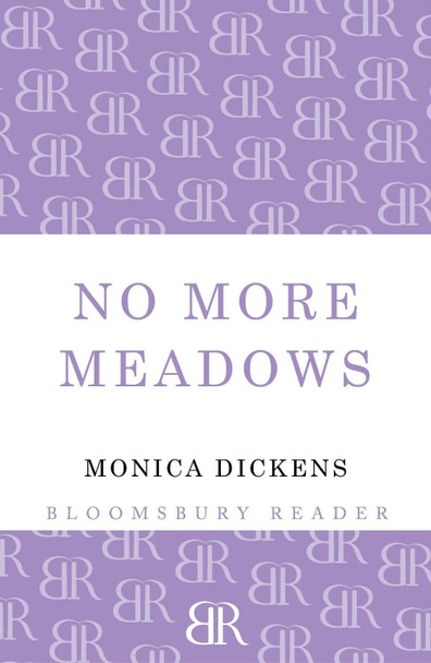 No More Meadows by Monica Dickens 9781448203116