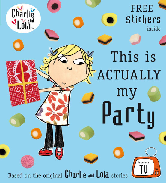 Charlie and Lola: This is Actually My Party by  9780141333748