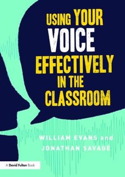 Using Your Voice Effectively in the Classroom by William Evans