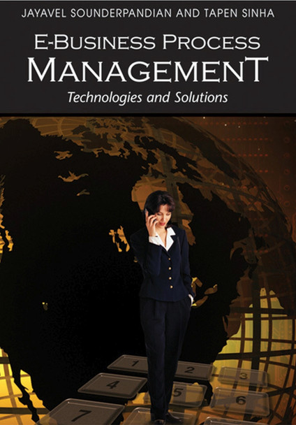 E-Business Process Management: Technologies and Solutions by  9781599042046