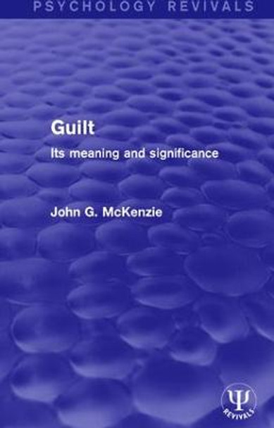 Guilt: Its Meaning and Significance by John Grant McKenzie