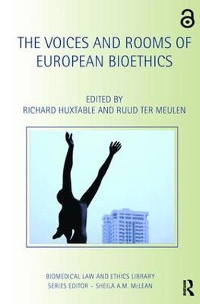 The Voices and Rooms of European Bioethics by Richard Huxtable