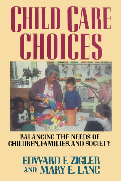 Child Care Choices by Edward F. Zigler 9781416573333