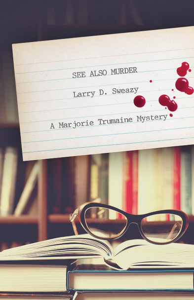 See Also Murder by Larry D. Sweazy 9781633880061