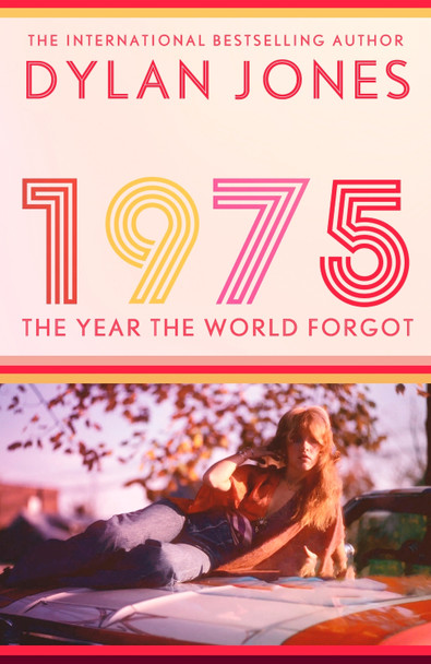 1975 by Dylan Jones 9781408721988
