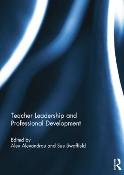 Teacher Leadership and Professional Development Alex Alexandrou (Freelance academic, UK) 9781138806818