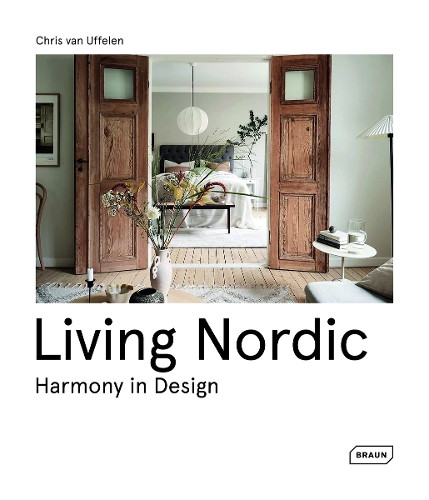Living Nordic: Harmony in Design Chris Van Uffelen 9783037683095